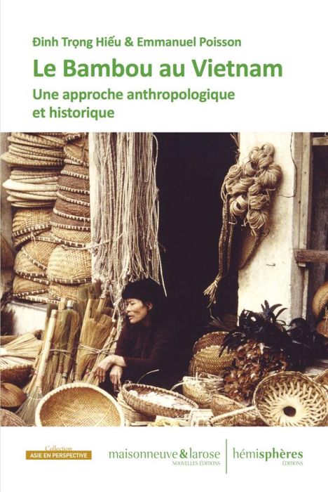 Emprunter Le bambou au Viêt Nam. Une approche anthropologique et historique pour 296 pages livre