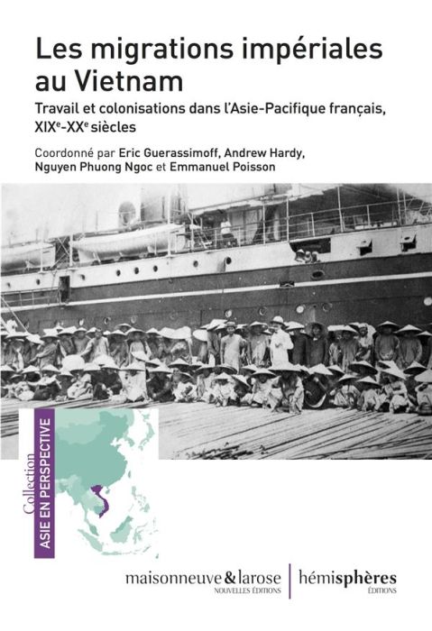 Emprunter Les migrations impériales au Vietnam. Travail et colonisation dans l'Asie-Pacifique français, XIXe-X livre