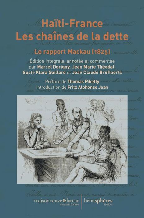 Emprunter Haïti-France. Les chaînes de la dette. Le rapport Mackau (1825) livre