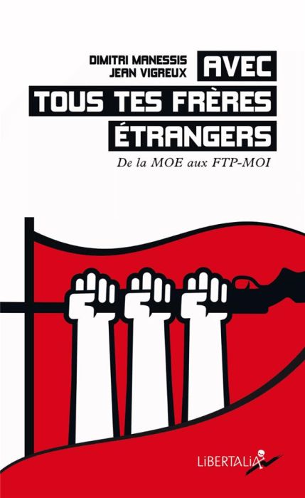 Emprunter Avec tous tes frères étrangers - Petite histoire de la résis. Petite histoire de la résistance FTP-M livre