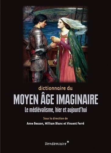 Emprunter Dictionnaire du Moyen Âge imaginaire - Le médiévalisme, hier livre