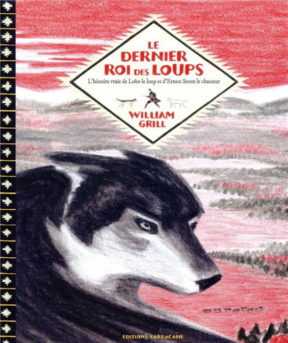 Emprunter Le dernier roi des loups. L'histoire vraie de Lobo le loup et d'Ernest Seton livre