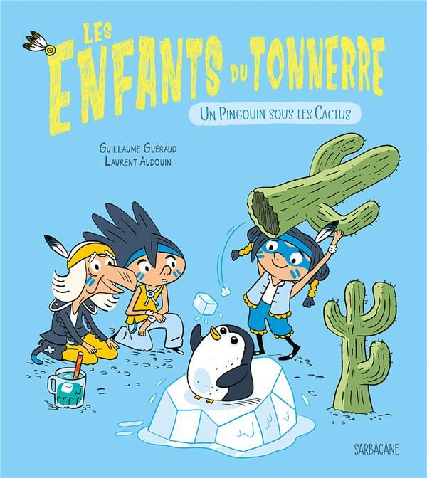 Emprunter Les Enfants du Tonnerre Tome 2 : Un Pingouin sous les Cactus livre