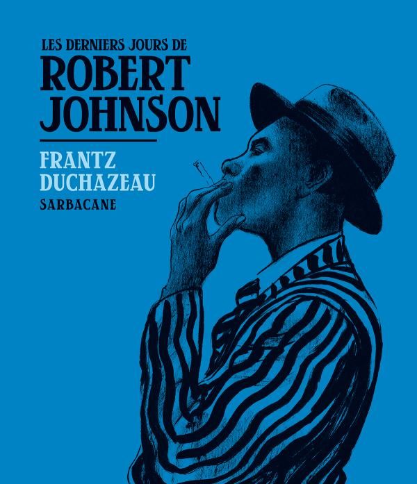 Emprunter Les derniers jours de Robert Johnson livre