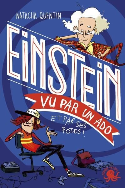 Emprunter Einstein vu par un ado et par ses potes ! livre