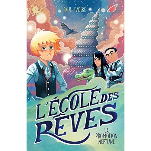 Emprunter L'école des rêves. La promotion Neptune livre