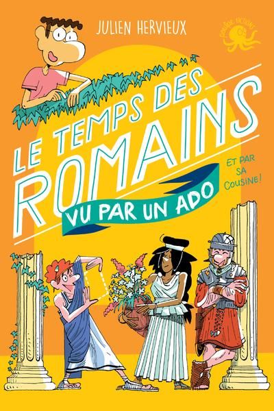 Emprunter Le temps des Romains vu par un ado et par sa cousine ! livre