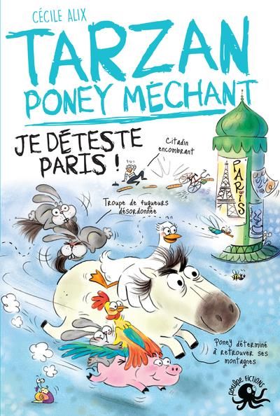 Emprunter Tarzan poney méchant : Je déteste Paris ! livre