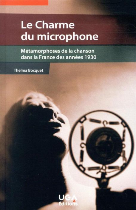 Emprunter Le charme du microphone. Métamorphoses de la chanson dans la France des années 1930 livre