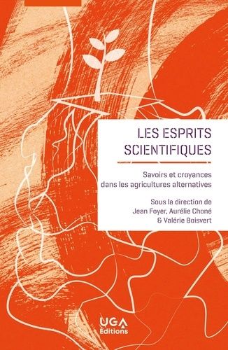 Emprunter Les esprits scientifiques. Savoirs et croyances dans les agricultures alternatives livre