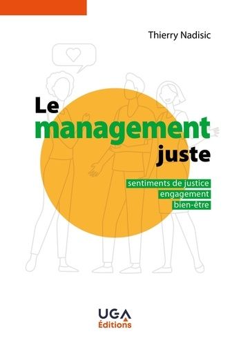 Emprunter Le management juste. Sentiments de justice, engagement, épanouissement livre