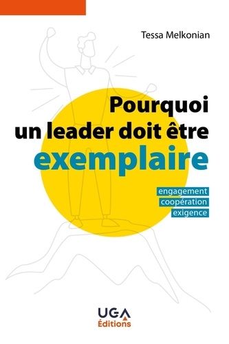 Emprunter Pourquoi un leader doit être exemplaire. Engagement, coopération, exigence livre