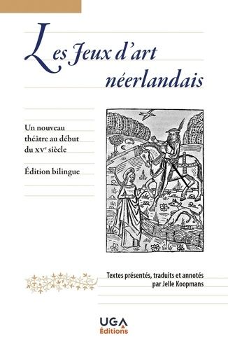 Emprunter Les Jeux d'art néerlandais. Un nouveau théâtre au début du XVe siècle livre