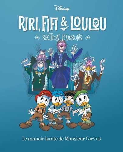 Emprunter Riri, Fifi & Loulou - Section frissons Tome 9 : Le manoir hanté de Monsieur Corvus livre