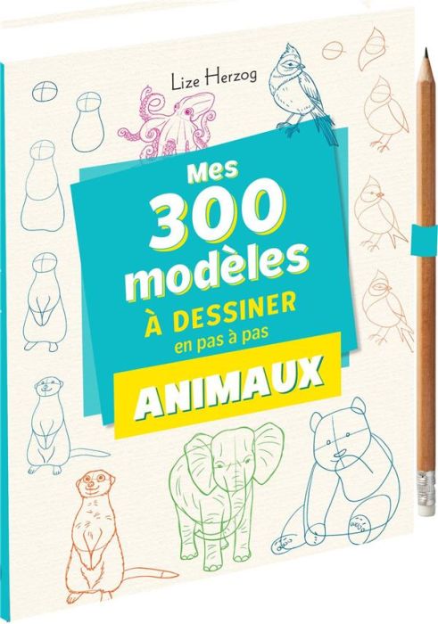 Emprunter Mes 300 modèles d'animaux à dessiner en pas à pas. Avec 1 crayon de papier livre