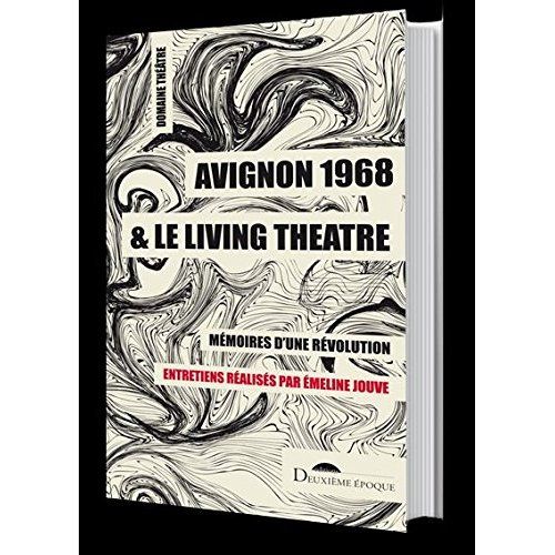 Emprunter Avignon 1968 et le Living Theatre. Mémoires d'une révolution livre