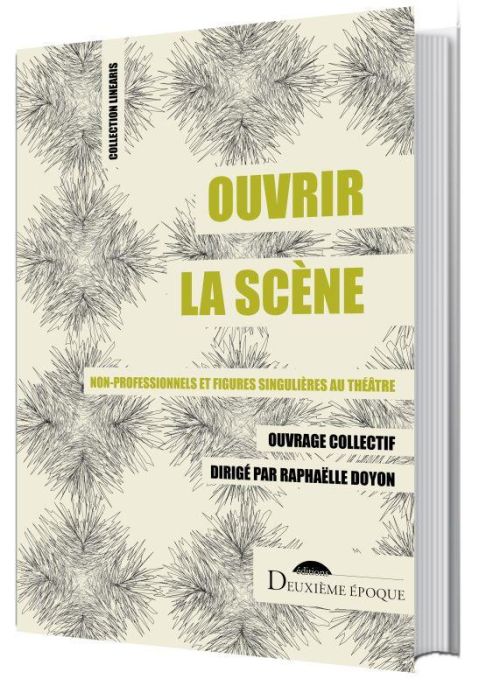 Emprunter Ouvrir la scène. Non-professionnels et figures singulières au théâtre livre