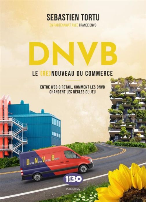 Emprunter DNVB : le (re)nouveau du commerce. Entre web & retail, comment les DNVB changent les règles du jeu livre