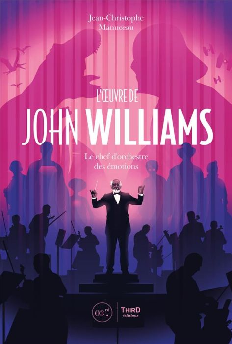 Emprunter L'oeuvre de John Williams. Le chef d'orchestre des émotions livre