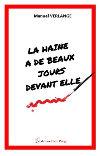 Emprunter La haine à de beaux jours devant elle livre