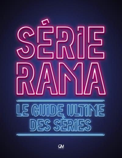 Emprunter Serierama. Le guide ultime des séries livre