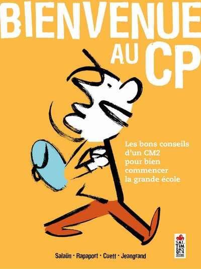 Emprunter Bienvenue au CP. Les bons conseils d'un CM2 pour bien commencer la grande école livre