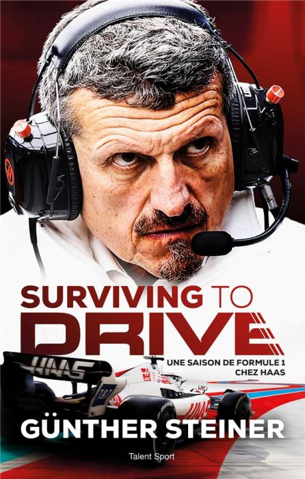 Emprunter Surviving to drive. Une saison de Formule 1 chez Haas livre