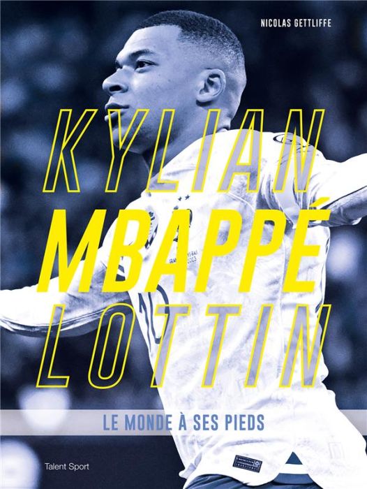 Emprunter Kylian Mbappé Lottin. Le monde à ses pieds livre