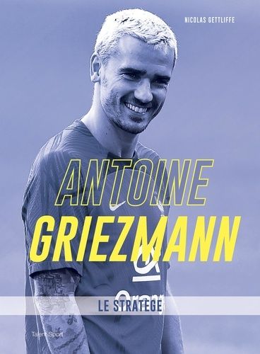 Emprunter Antoine Griezmann. Le stratège livre