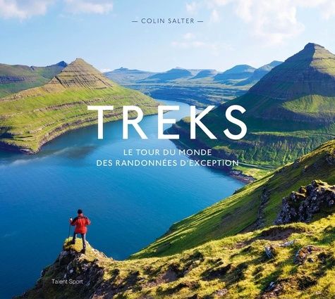 Emprunter Treks. Le tour du monde des randonnées d'exception livre