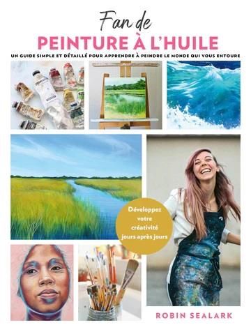 Emprunter Fan de peinture à l'huile. Un guide simple et détaillé pour apprendre à peindre le monde qui vous en livre