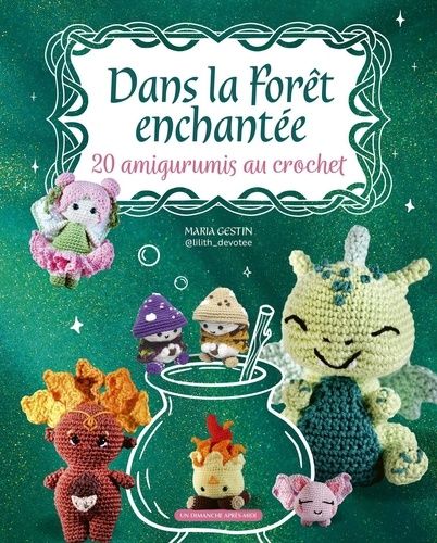 Emprunter Dans la Forêt enchantée. 20 amigumiris au crochet livre