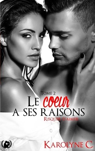 Emprunter Le coeur a ses raisons Tome 2 : Risquer d'aimer livre