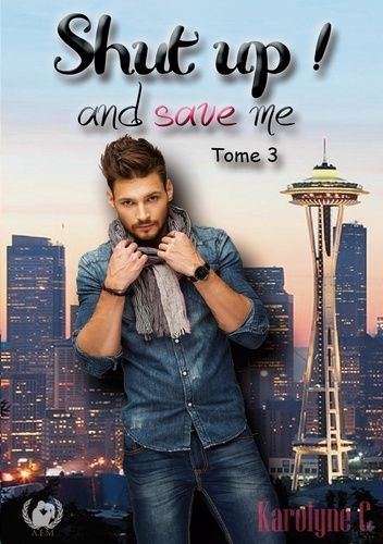 Emprunter Shut up ! and save me Tome 3 livre