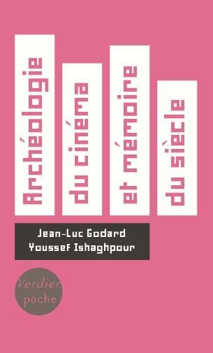 Emprunter Archéologie du cinéma et mémoire du siècle. Dialogue. Suivi de J.-L.G. cinéaste de la vie moderne. L livre