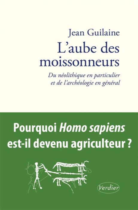 Emprunter L'aube des moissonneurs. Du néolithique en particulier et de l’archéologie en général livre