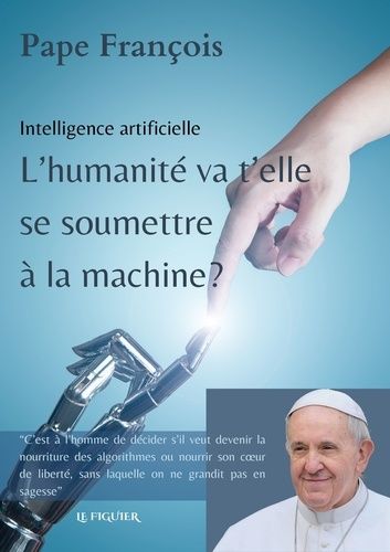 Emprunter Intelligence artificielle. L'humanité va-t'elle se soumettre à la machine? livre