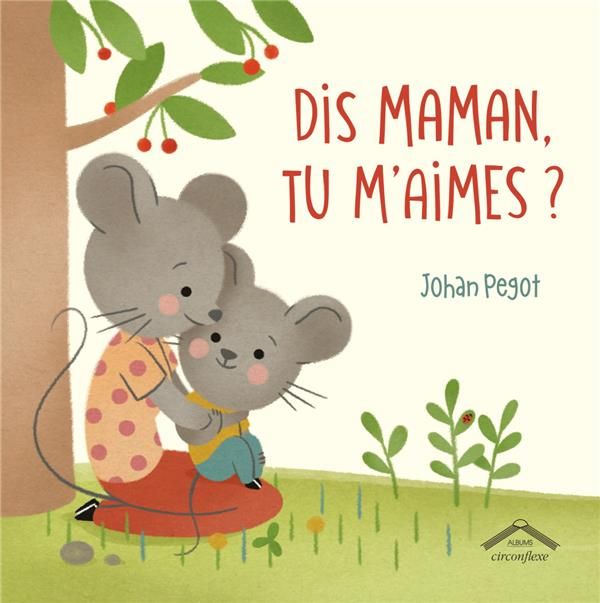 Emprunter Dis, maman, tu m'aimes ? livre