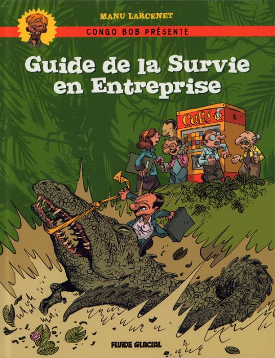 Emprunter Congo Bob présente : Guide de la Survie en Entreprise livre