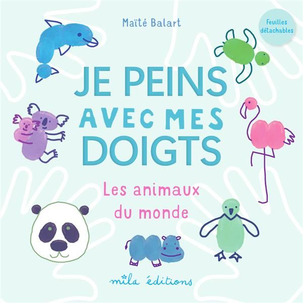 Emprunter Je peins avec mes doigts. Les animaux du monde livre