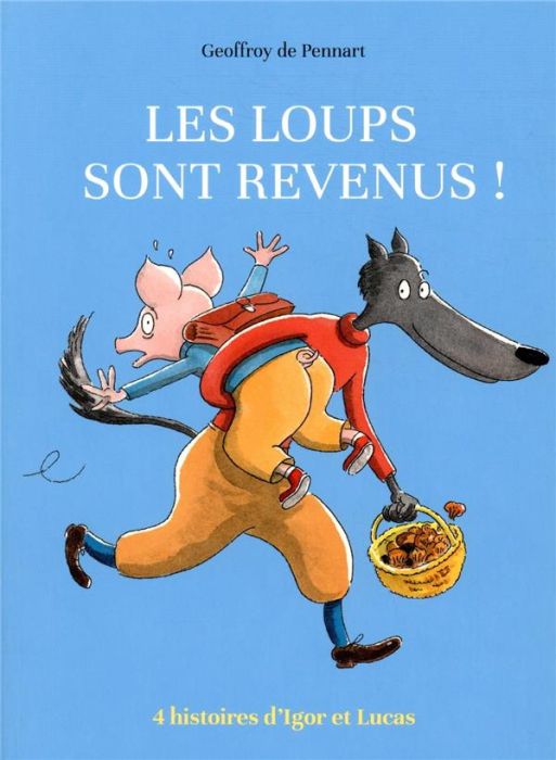 Emprunter Les Loups (Igor et Cie) : Les loups sont revenus ! 4 histoires d'Igor et Lucas livre