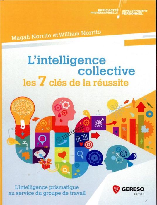 Emprunter L'intelligence collective : les 7 clés de la réussite. L'intelligence prismatique au service du grou livre