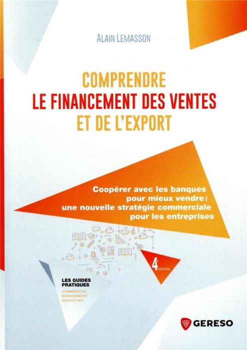 Emprunter Comprendre le financement des ventes et de l'export. Coopérer avec les banques pour mieux vendre, un livre