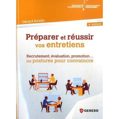 Emprunter Préparer et réussir vos entretiens. Recrutement, evaluation, promotion... les postures pour convainc livre