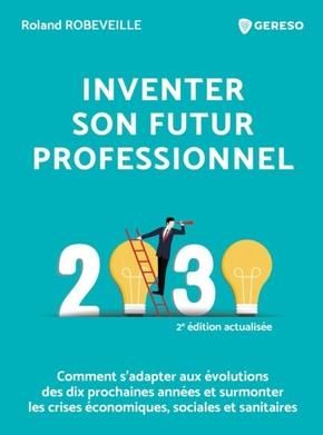 Emprunter Inventer son futur professionnel. Comment s'adapter aux évolutions des dix prochaines années et surm livre