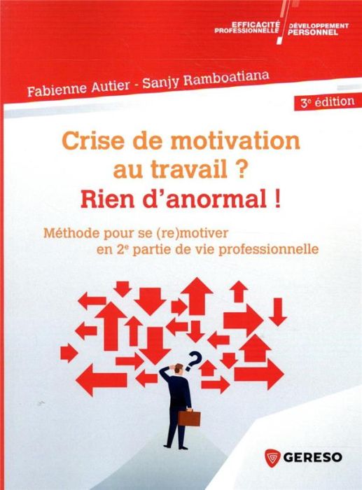 Emprunter Crise de motivation au travail ? Rien d'anormal ! Méthode pour se (re)motiver en 2e partie de vie pr livre