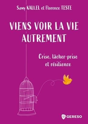 Emprunter Viens voir la vie autrement. Crise, lâcher-prise et résilience livre