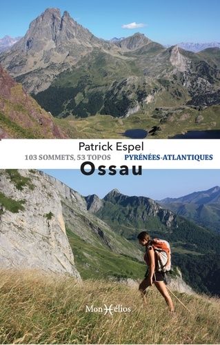 Emprunter Ossau, Pyrénées-Atlantiques. 103 sommets, 52 topos livre