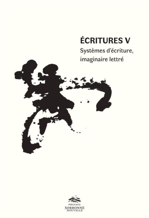 Emprunter Ecritures V. Systèmes d'écriture, imaginaire lettré livre