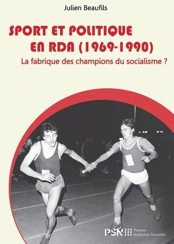 Emprunter Sport et politique en RDA (1969-1990). La fabrique des champions du socialisme ? livre